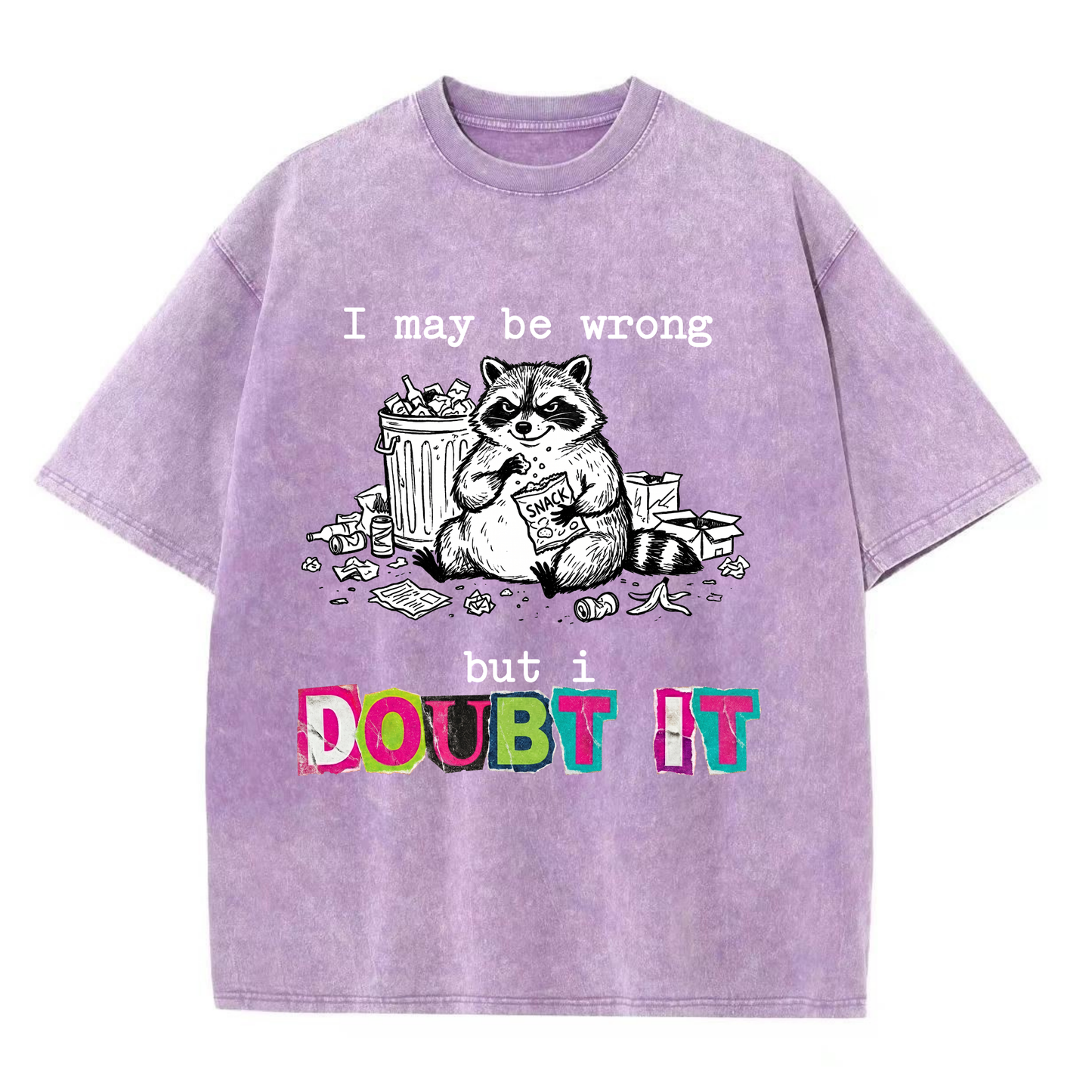 ChaoticClub I May Be Wrong Raccoon Washed T-Shirt, vintage oversized graphic tee featuring a funny raccoon illustration on premium washed cotton fabric