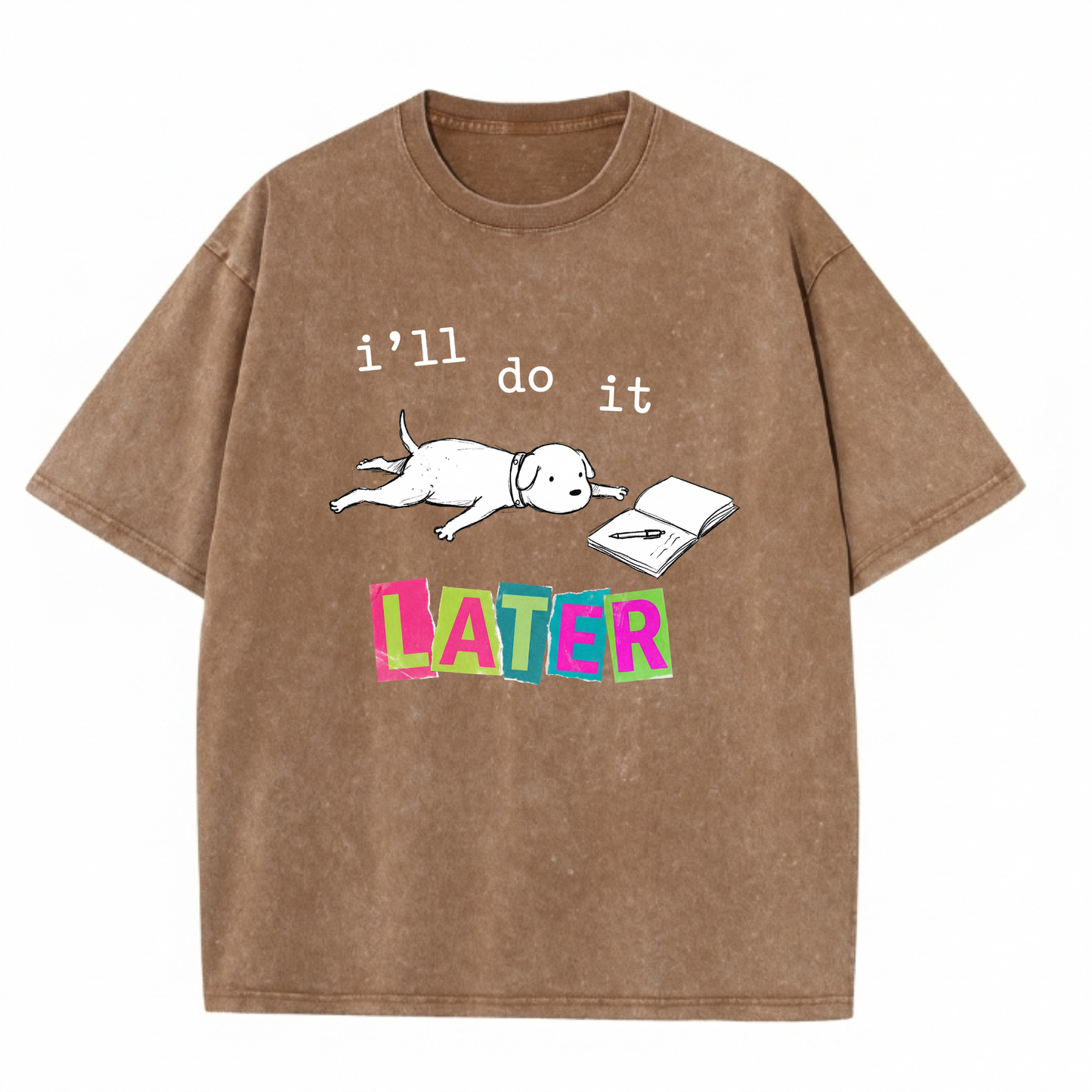 ChaoticClub I'll Do It Dog Washed T-Shirt, vintage oversized graphic tee featuring a lazy dog splooting next to a notebook with funny sarcastic text on premium washed cotton fabric