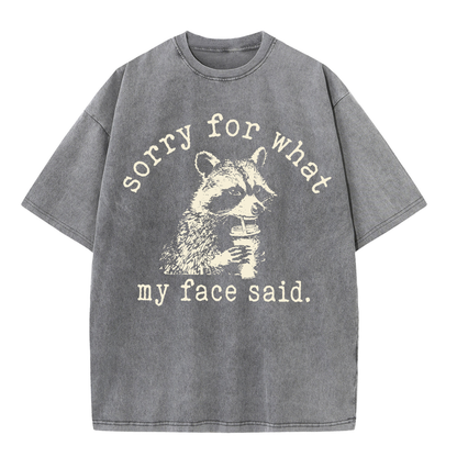 ChaoticClub Sorry For What My Face Said Washed T-Shirt