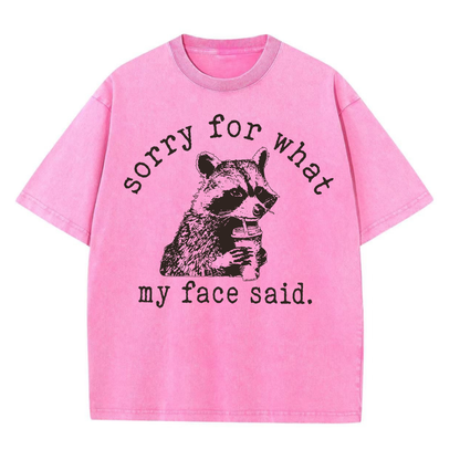 ChaoticClub Sorry For What My Face Said Washed T-Shirt