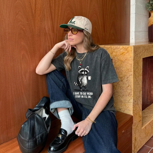 Chaoticcclub I Have To Say Weird Stuff Or I'll Die Raccoon Wash T-shirt