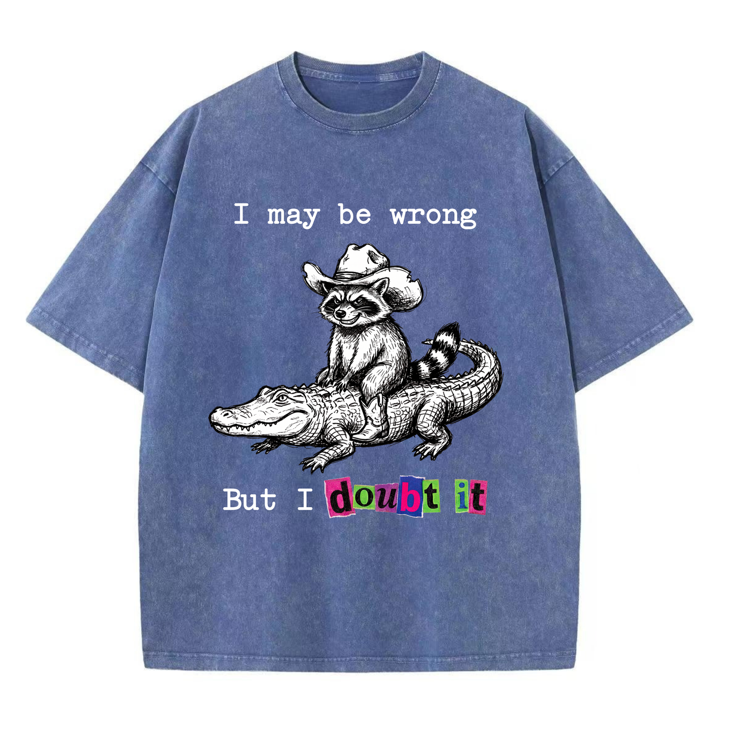 ChaoticClub I May Be Wrong But I Doubt It Raccoon Washed T-Shirt, vintage oversized graphic tee with a funny sarcastic raccoon design on premium washed cotton fabric
