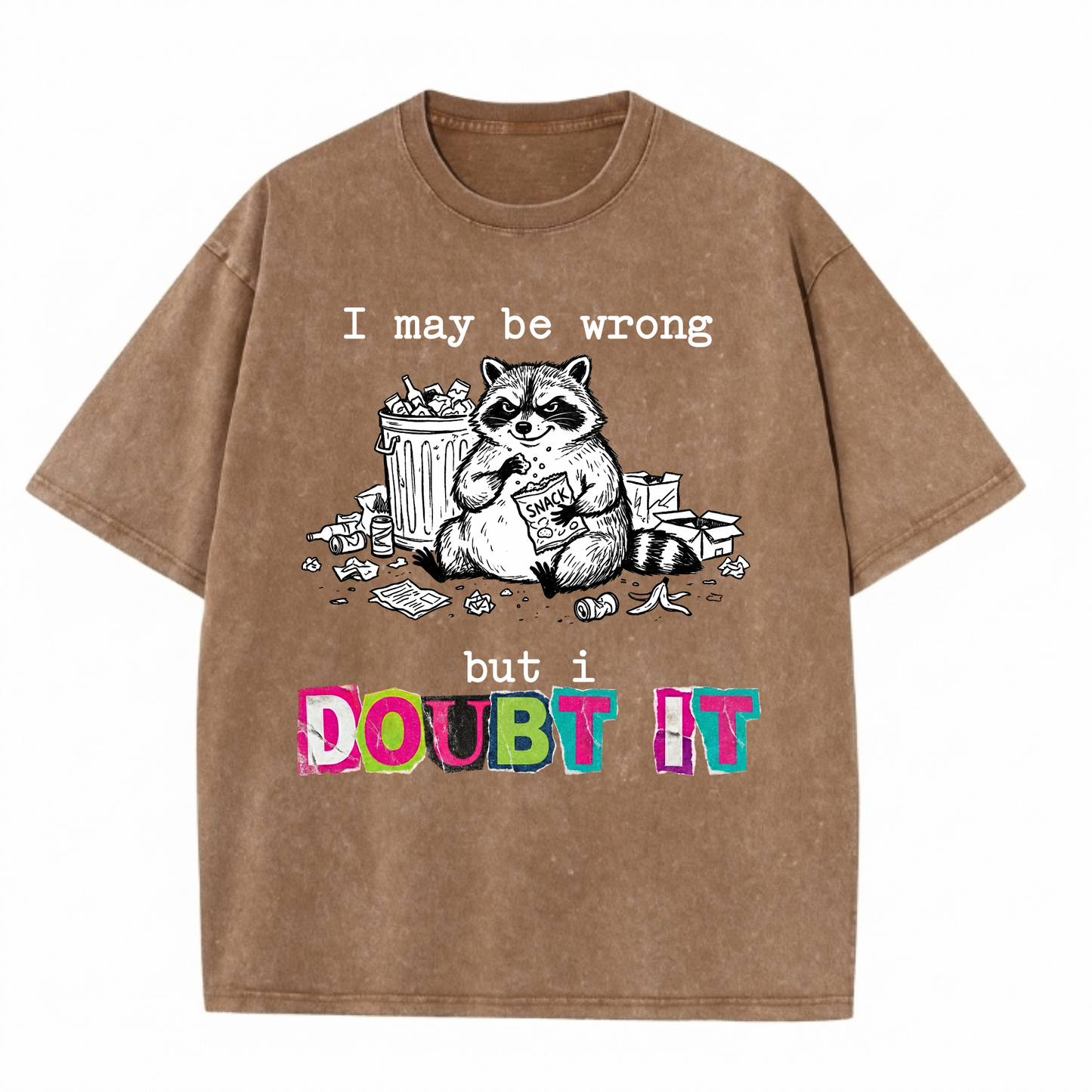 ChaoticClub I May Be Wrong Raccoon Washed T-Shirt, vintage oversized graphic tee featuring a funny raccoon illustration on premium washed cotton fabric