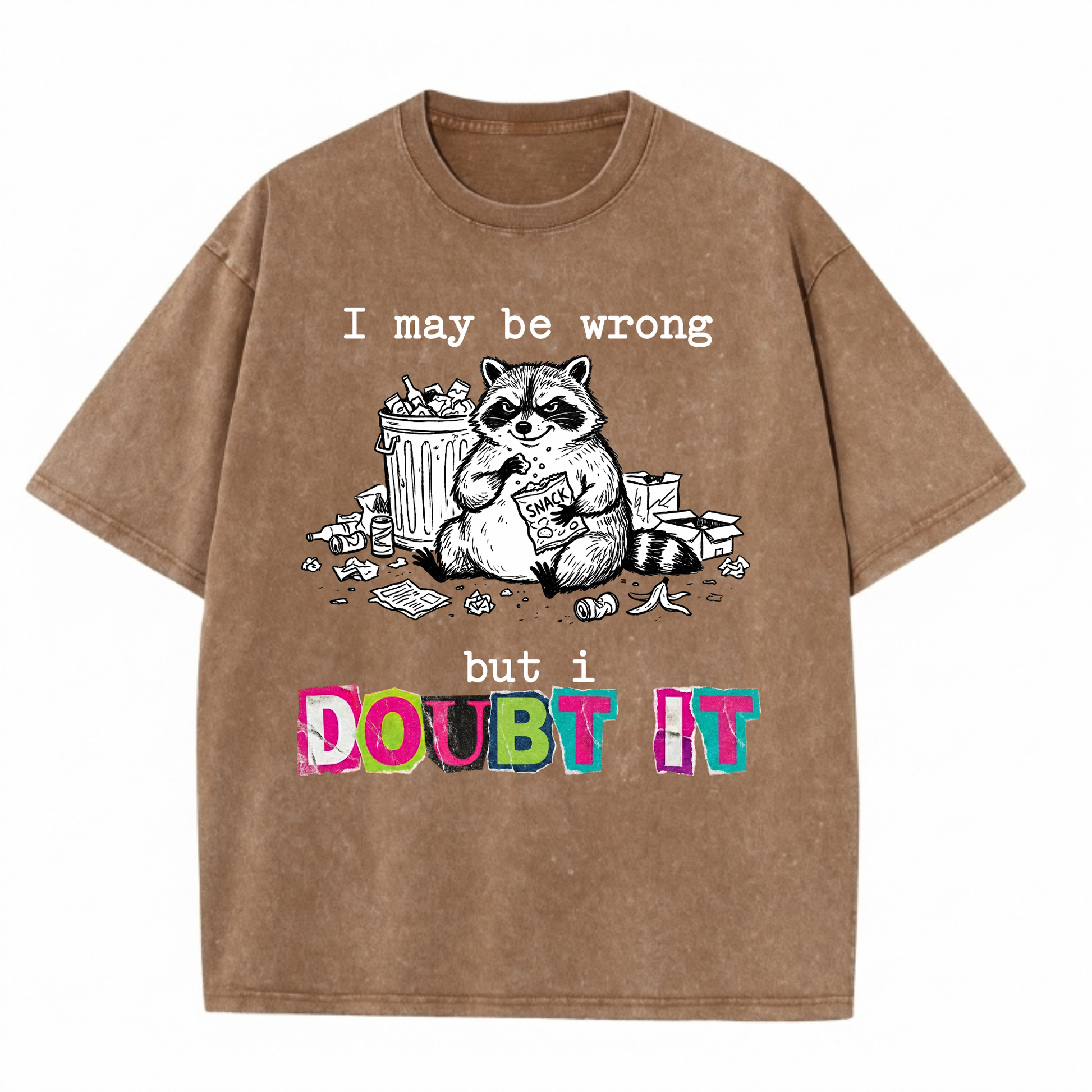 ChaoticClub I May Be Wrong Raccoon Washed T-Shirt, vintage oversized graphic tee featuring a funny raccoon illustration on premium washed cotton fabric