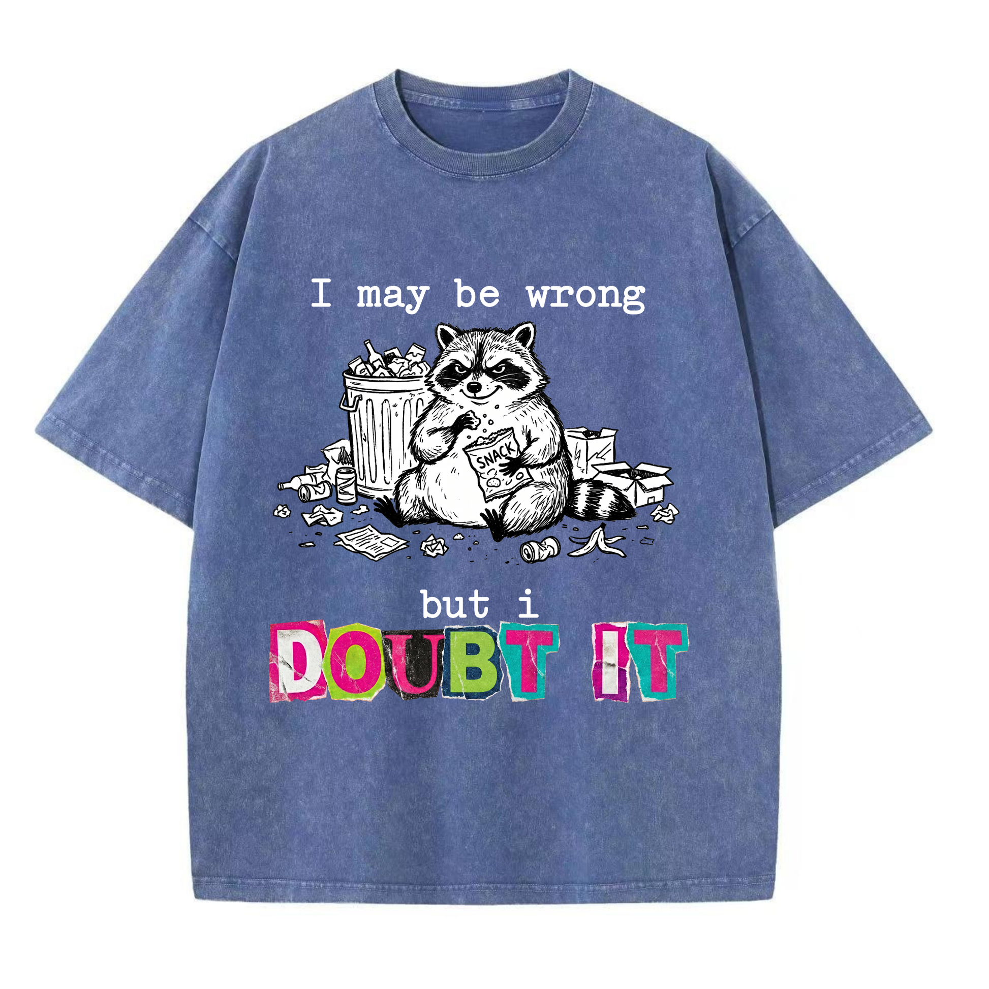 ChaoticClub I May Be Wrong Raccoon Washed T-Shirt, vintage oversized graphic tee featuring a funny raccoon illustration on premium washed cotton fabric