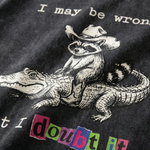 ChaoticClub I May Be Wrong Raccoon Washed T-Shirt