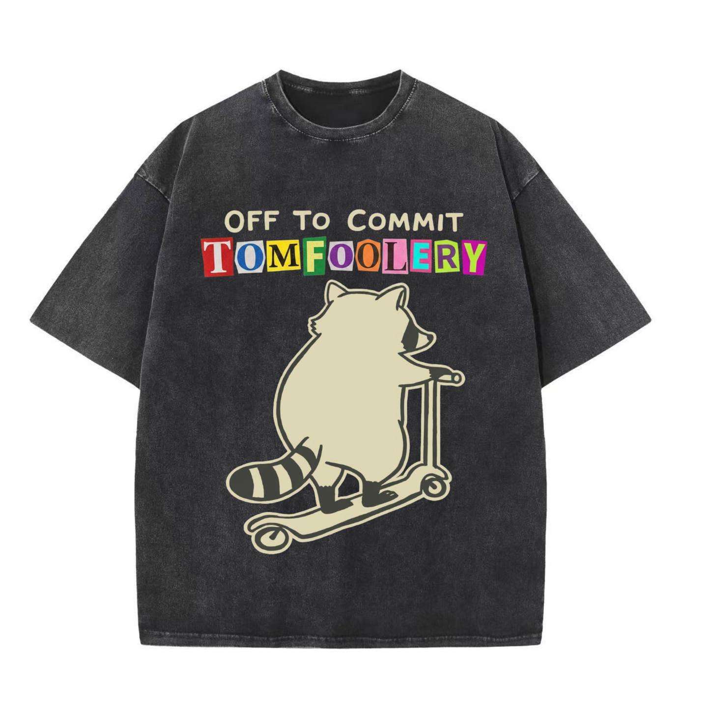 ChaoticClub Off To Commit Tomfoolery Raccoon Wash T-Shirt