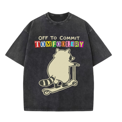ChaoticClub Off To Commit Tomfoolery Raccoon Wash T-Shirt