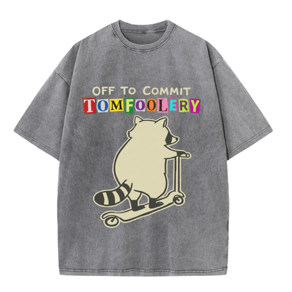 ChaoticClub Off To Commit Tomfoolery Raccoon Wash T-Shirt