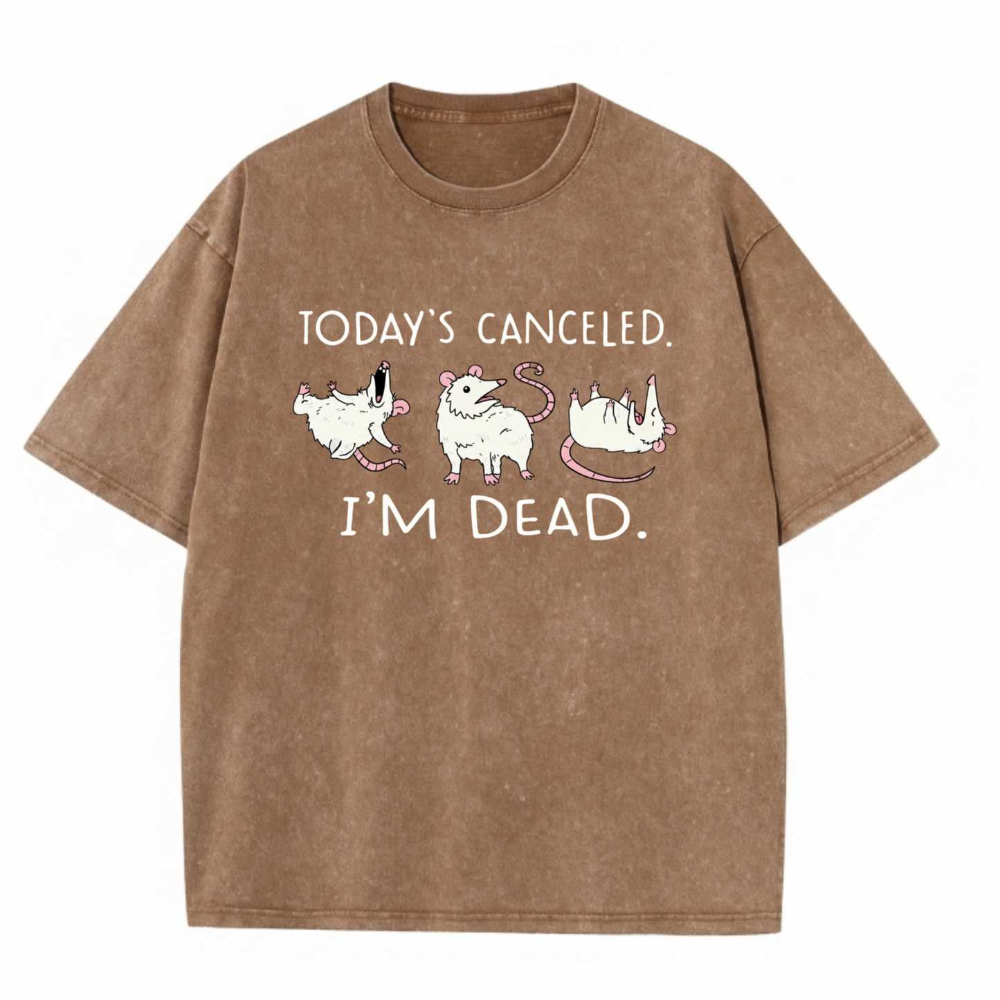 Chaoticclub Today's Canceled I'm Dead Funny Possum Wash T-shirt