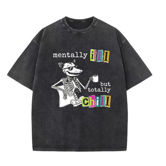 ChaoticClub mentally ill, but totally chill Washed T-Shirt