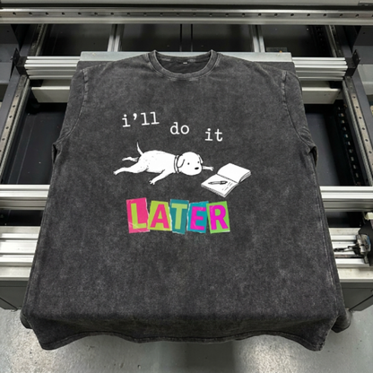 ChaoticClub I'll do it Dog Washed T-Shirt