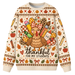 Chaotic Club Custom Thankful For My Students Teacher Ugly Sweatshirt