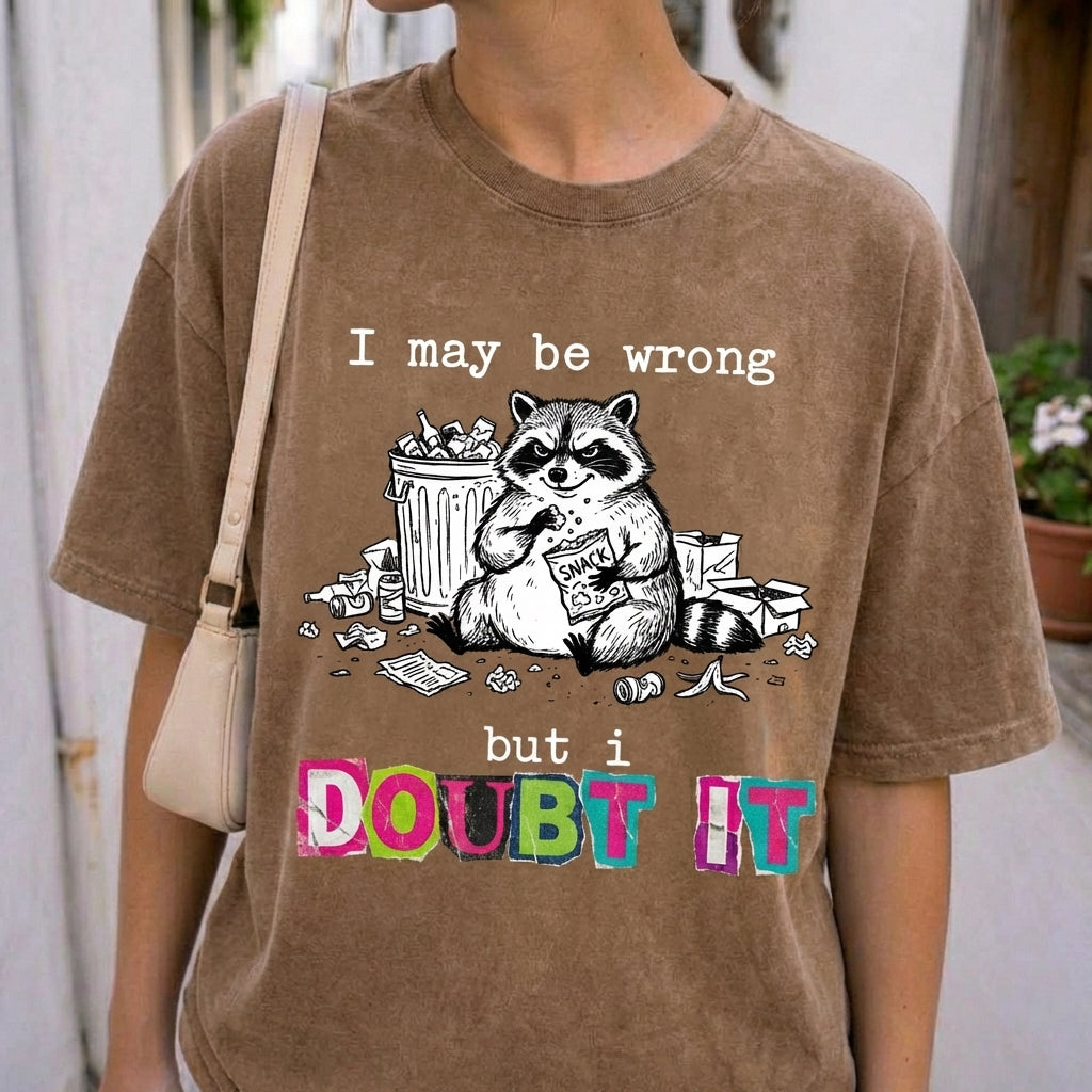 ChaoticClub I May Be Wrong Raccoon Washed T-Shirt, vintage oversized graphic tee featuring a funny raccoon illustration on premium washed cotton fabric