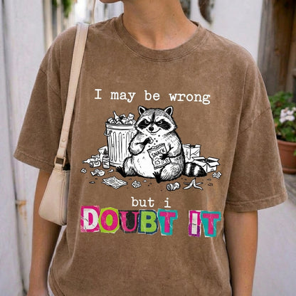 ChaoticClub I May Be Wrong Raccoon Washed T-Shirt, vintage oversized graphic tee featuring a funny raccoon illustration on premium washed cotton fabric