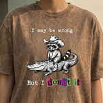 ChaoticClub I May Be Wrong But I Doubt It Raccoon Washed T-Shirt, vintage oversized graphic tee with a funny sarcastic raccoon design on premium washed cotton fabric