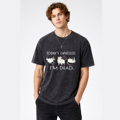 Chaoticclub Today's Canceled I'm Dead Funny Possum Wash T-shirt