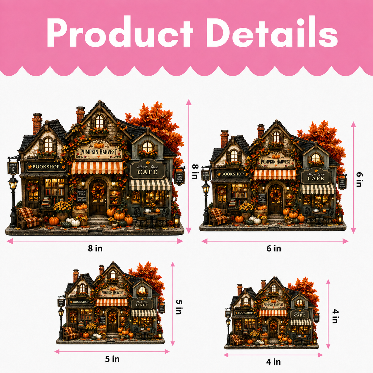 Product details graphic showing a decorative miniature autumn shop set in four size options, with dimensions labeled 8 in, 6 in, 5 in, and 4 in. The top of the image has a pink banner reading 'Product Details'.