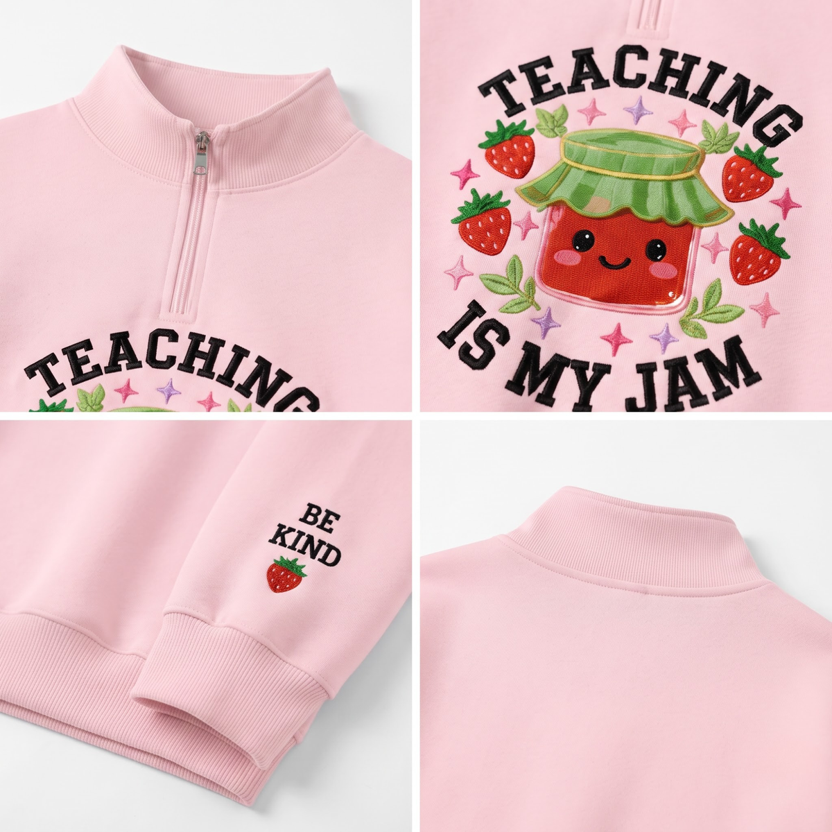 A four-panel product collage showing a light pink quarter-zip sweatshirt from multiple angles. The top-right panel shows a large front graphic with the words 'TEACHING IS MY JAM' and a smiling jar illustration surrounded by strawberries.