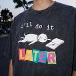 ChaoticClub I'll Do It Dog Washed T-Shirt, vintage oversized graphic tee featuring a lazy dog splooting next to a notebook with funny sarcastic text on premium washed cotton fabric